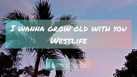 I Wanna Grow Old With You - Westlife