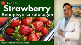 Health benefits of Strawberry: (Benepisyo sa kalusugan ng strawberries)