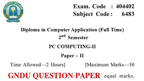 Gndu Diploma in Computer Application 2nd Semester PC Computing Question Paper || DCA 2nd Sem Paper