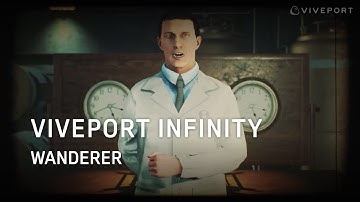 VIVEPORT Infinity - The Fate Of The Universe Is In Your Hands With Wanderer