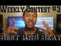 Weekly contest 3 the best rnb beat closed by mrdifferenttv