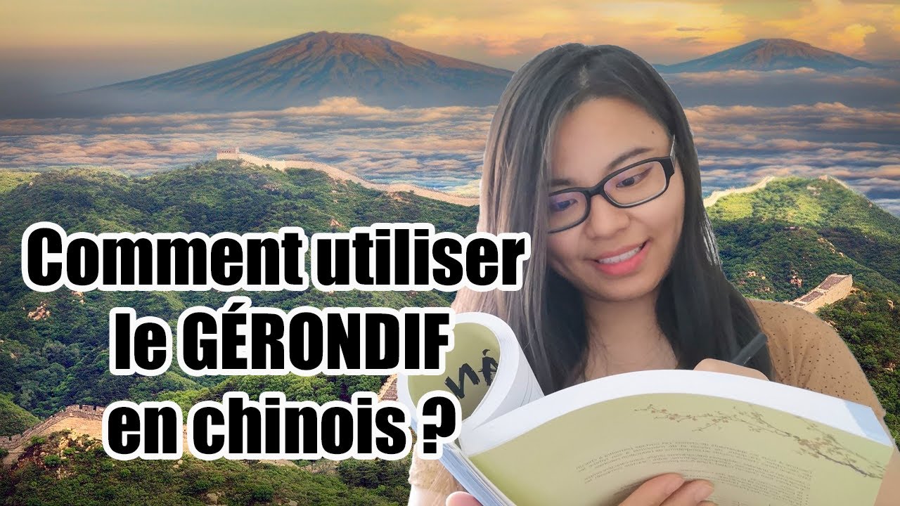 Comment utiliser le gérondif en chinois ?