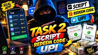 New Earning App 2026 | Task 2 Script, Bypass & UPI Payment || Redeem code