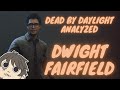 Dead by Daylight Analyzed: Dwight Fairfield