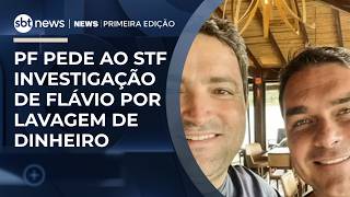 Federal Police ask Supreme Court to investigate Flávio for money laundering | #FirstEditionNews