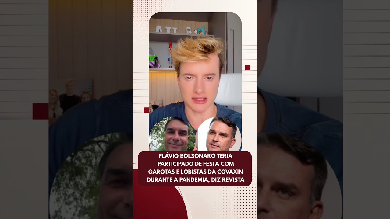 Piauí: Flávio teria participado de festa com garotas e lobistas da Covaxin durante a pande