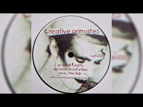 Creative Primates — Creative Primates - Love On Saturday [2001]