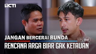 Ini Dia Rencana Arga Biar Gak Ketauan Atas Semua Kejadiannya – Jangan Bercerai Bunda | Eps. 18 (3/5)