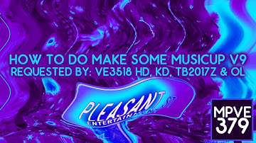 {REQUESTED} How To Do Make Some Musicup V9