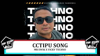 CCTIPU SONG - [ MR EWIK X VICKY TECHNO ]