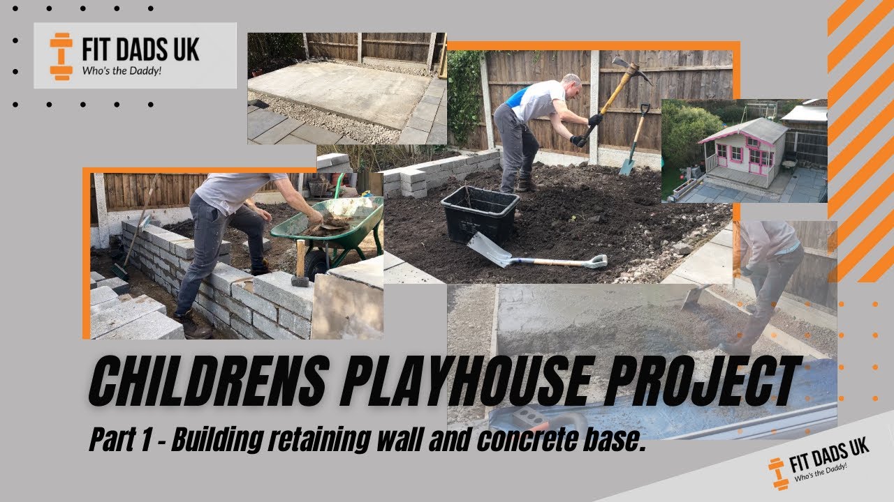 Playhouse Build Project - Part 1 - Preparation, retaining wall and ...