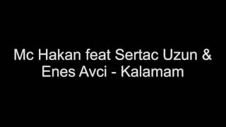 Mc Hakan feat Sertac Uzun & Enes Avci - Kalamam Resimi