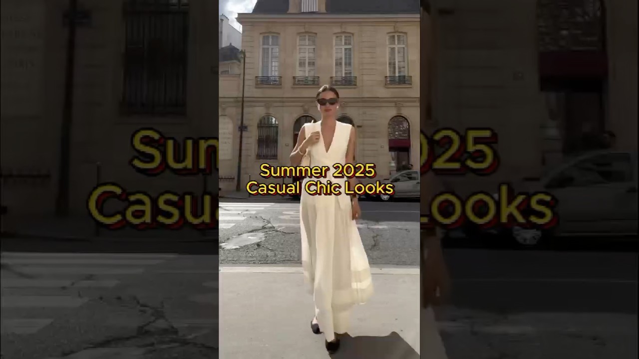 Summer 2025 casual chic looks | Effortless style guide ✨