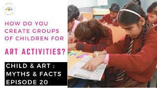 How do you create groups of children for art activities?