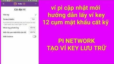 Ví pi cập nhật mới – hướng dẫn tạo lấy ví key 12 cụm mật khẩu cất kỹ