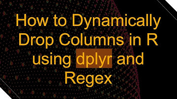 How to Dynamically Drop Columns in R using dplyr and Regex