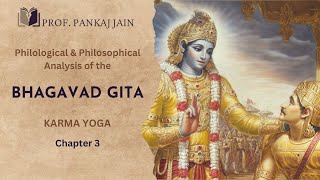 Karma Yoga: Chapter 3: Philological & Philosophical Analysis of the Bhagavad Gita by Discover India with ProfPankaj Jain: Bhārat Darśan 74 views 2 months ago 1 hour, 5 minutes