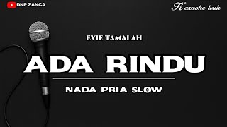 ADA RINDU DI MALAMKU - EVIE TAMALAH KARAOKE DANGDUT PRIA SLOW