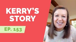 EP 153: Naked Life Story - Kerry