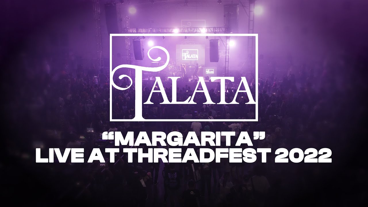 Talata - Margarita LIVE AT THREADFEST 2022