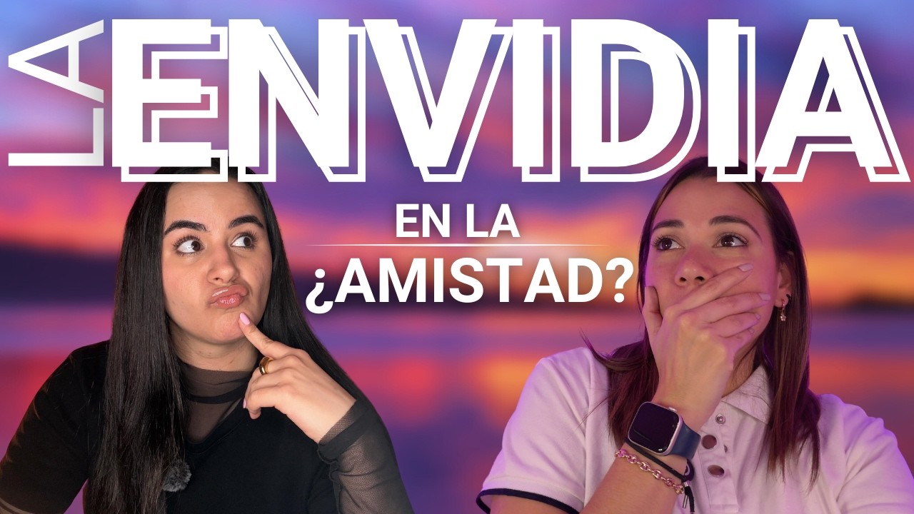 La envidia en la ¿amistad? | EP 23
