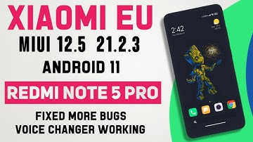 MIUI 12.5 Xiaomi EU 21.2.3 Android 11 For Redmi Note 5 Pro | Fixed More Bugs | Voice Changer Working