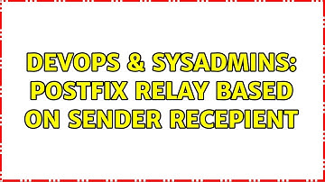 DevOps & SysAdmins: Postfix Relay Based on Sender Recepient