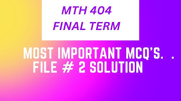 MTH404 final term prepration | MTH404 final term current paper | MTH404 important MCQ