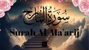 Surah Al-Ma'arij | The Ascending Stairways | Chapter 70 | سورة المعارج | With English translation