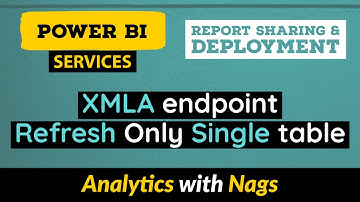 XMLA endpoint & Refresh Only Single table  in Power BI Service (24/30)