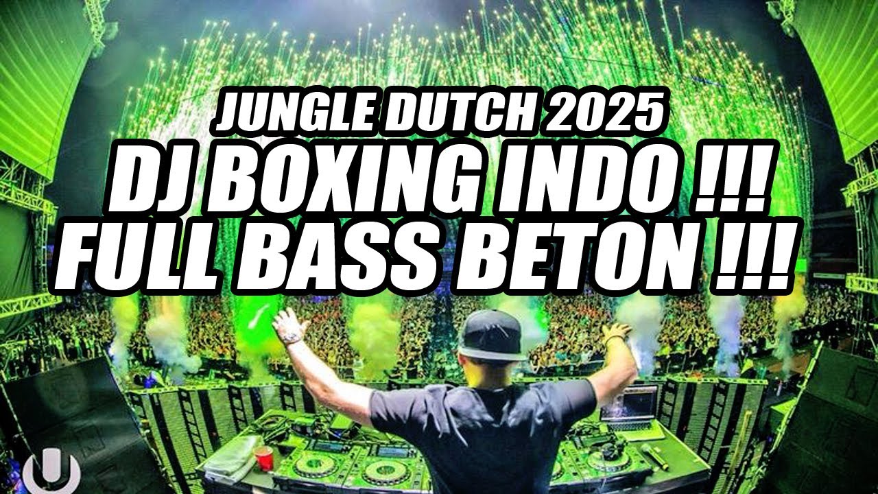 DJ JUNGLE DUTCH BOXING INDO !!! DJ TERBARU 2025 PALING ENAK BUAT DUGEM FULL BASS BETON !!!