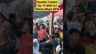 Kondisi Terkini Dp 19 With DJ Shinta Bilqis BPM