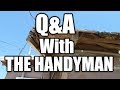 Question And Answer With THE HANDYMAN