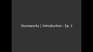 Stoneworks | Introduction - Ep. 1