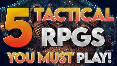 5 Tactical RPGs You Must Play!