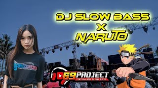 DJ SLOW BASS TERBARU 2022 || DJ KANASHIMI WO YASASHISA X NARUTO BY 69 PROJECT