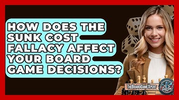 How Does The Sunk Cost Fallacy Affect Your Board Game Decisions? - The Board Game Xpert