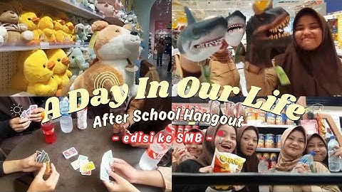 A DAY IN OUR LIFE | after school hangout : edisi ke SMB - UJIAN PRAKTEK TIK KELOMPOK 3 IX.8