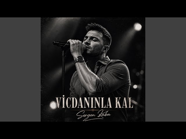 Sergen Kaba - Vicdanınla Kal