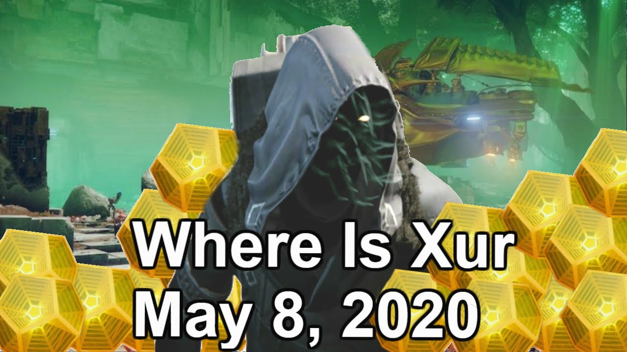 Destiny 2 Xur Location Whats Xur S Inventory May 8 2020