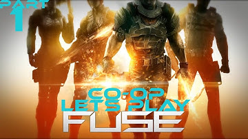 Lets Play!: FUSE Part 1 (CO-OP) (THE FIRST 15 MINUTES) (360/PS3) (WALKTHROUGH)