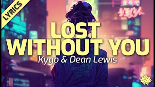 Kygo with Dean Lewis - Lost Without You [Lyrics in CC]