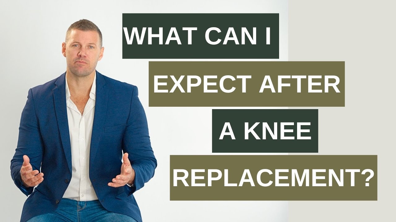 Expectations After A Total Knee Replacement - YouTube