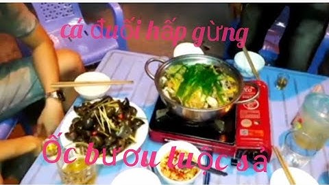 cá đuối hấp gừng ốc bươu luộc sả #thanhsonvlog80