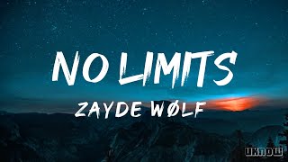 Video thumbnail of "NO LIMITS (Lyrics)  -  ZAYDE WOLF"