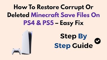 How To Restore Corrupt Or Deleted Minecraft Save Files On PS4 & PS5 – Easy Fix