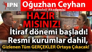 HAZIR MISINIZ! İtiraf dönemi başladı! Resmi kurumlar dahil, Tüm GERÇEKLER Ortaya Çıkacak! Astrolog