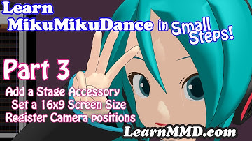 Learn MikuMikuDance in Small Steps - Lesson 3: Go Widescreen, Load a stage, Save Camera positions
