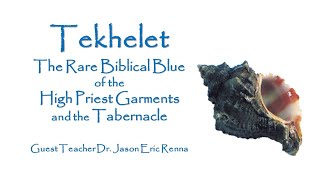 Numbers 15:38-41: Tekhelet the rare biblical blue of the high priest garments