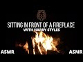 HARRY STYLES - ASMR - Sitting In Front of a Fireplace with Harry